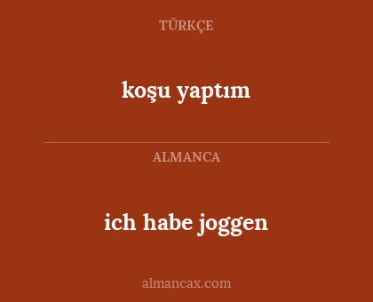 ich habe joggen - koşu yaptım