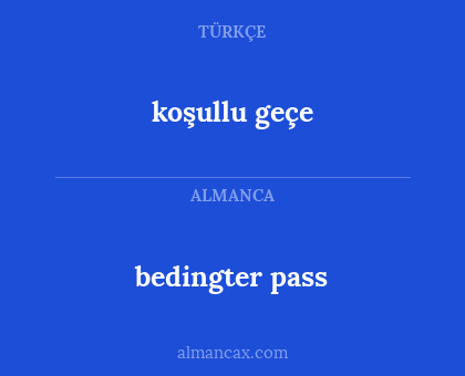 bedingter pass - koşullu geçe