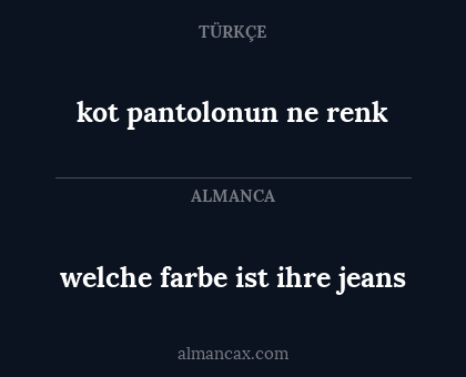 welche farbe ist ihre jeans - kot pantolonun ne renk