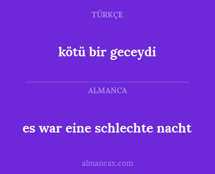 kötü bir geceydi - es war eine schlechte nacht