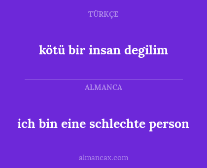 ich bin eine schlechte person - kötü bir insan degilim