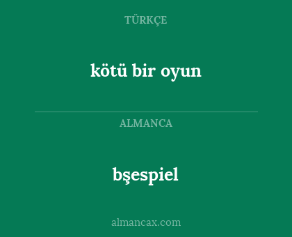 bşespiel - kötü bir oyun