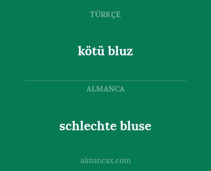kötü bluz - schlechte bluse