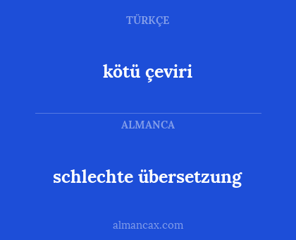 schlechte übersetzung - kötü çeviri