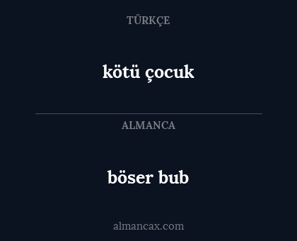 böser bub - kötü çocuk