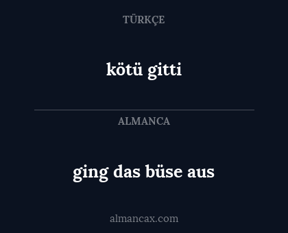kötü gitti - ging das büse aus