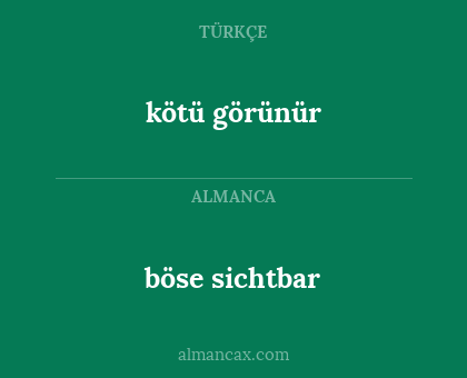 böse sichtbar - kötü görünür