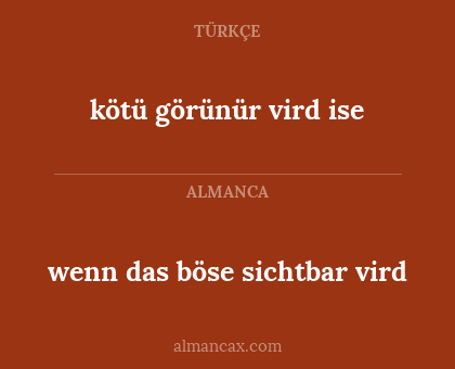 kötü görünür vird ise - wenn das böse sichtbar vird