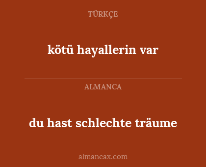 du hast schlechte träume - kötü hayallerin var