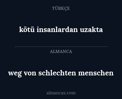 kötü insanlardan uzakta - weg von schlechten menschen