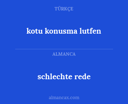 schlechte rede - kotu konusma lutfen