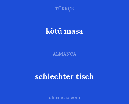 kötü masa - schlechter tisch