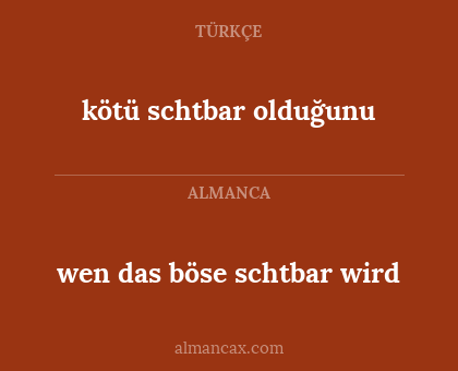 wen das böse schtbar wird - kötü schtbar olduğunu