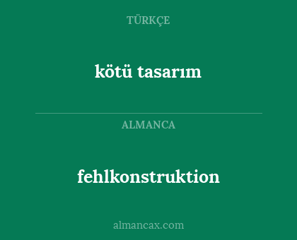 fehlkonstruktion - kötü tasarım