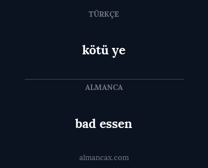 bad essen - kötü ye