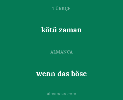kötü zaman - wenn das böse