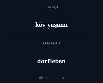 dorfleben - köy yaşamı