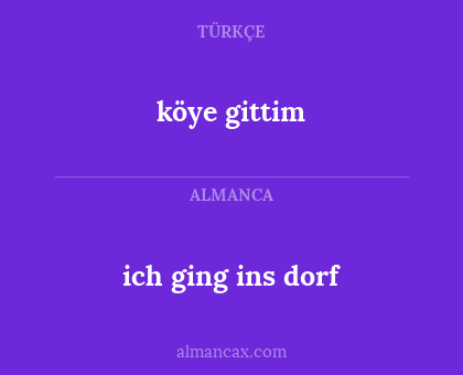köye gittim - ich ging ins dorf