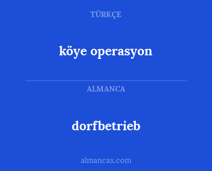 köye operasyon - dorfbetrieb