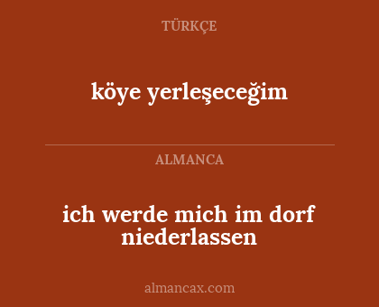 ich werde mich im dorf niederlassen - köye yerleşeceğim
