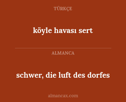 köyle havası sert - schwer, die luft des dorfes