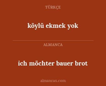 köylü ekmek yok - ich möchter bauer brot