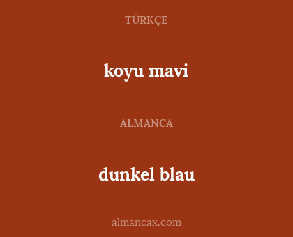 koyu mavi - dunkel blau