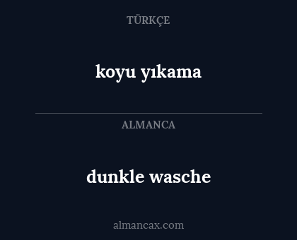 dunkle wasche - koyu yıkama