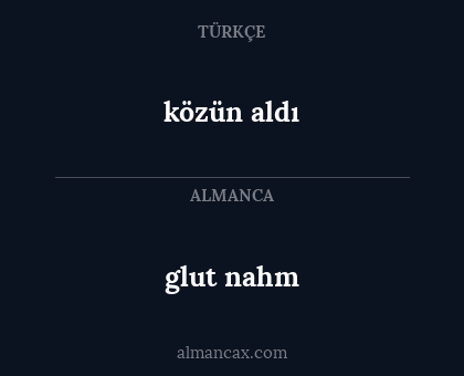 közün aldı - glut nahm