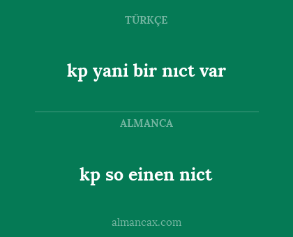kp so einen nict - kp yani bir nıct var
