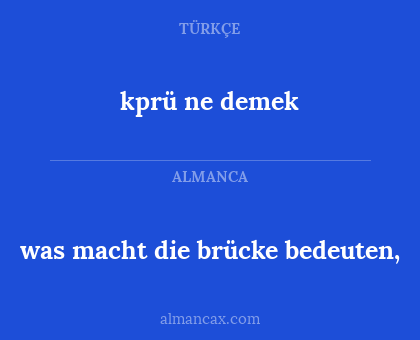 kprü ne demek - was macht die brücke bedeuten,