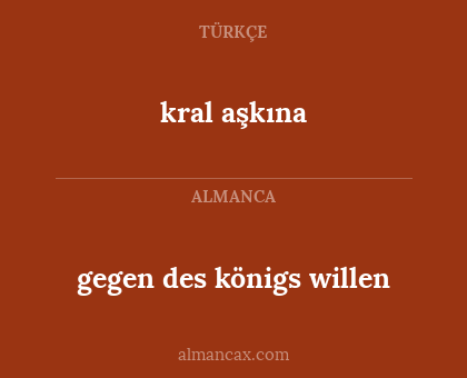 gegen des königs willen - kral aşkına