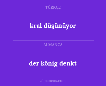 der könig denkt - kral düşünüyor