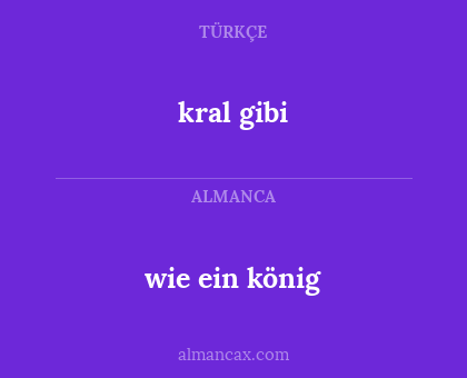 wie ein könig - kral gibi