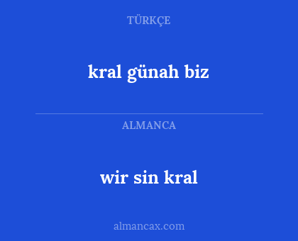 wir sin kral - kral günah biz