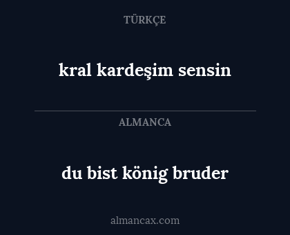 du bist könig bruder - kral kardeşim sensin