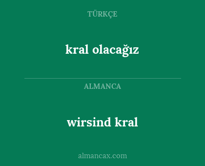 wirsind kral - kral olacağız