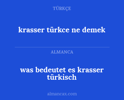 krasser türkce ne demek - was bedeutet es krasser türkisch