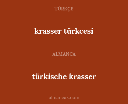 türkische krasser - krasser türkcesi