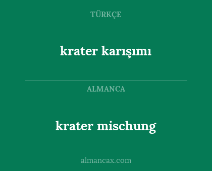 krater mischung - krater karışımı