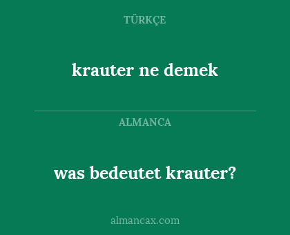 krauter ne demek - was bedeutet krauter?