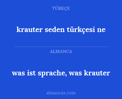 krauter seden türkçesi ne - was ist sprache, was krauter