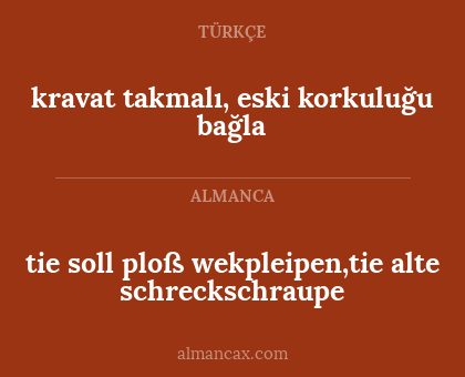 tie soll ploß wekpleipen,tie alte schreckschraupe - kravat takmalı, eski korkuluğu bağla