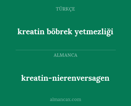 kreatin-nierenversagen - kreatin böbrek yetmezliği