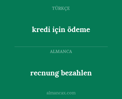 kredi için ödeme - recnung bezahlen