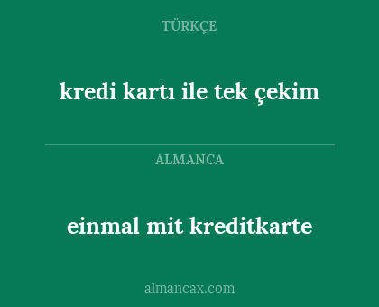 kredi kartı ile tek çekim - einmal mit kreditkarte