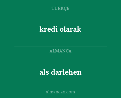 kredi olarak - als darlehen