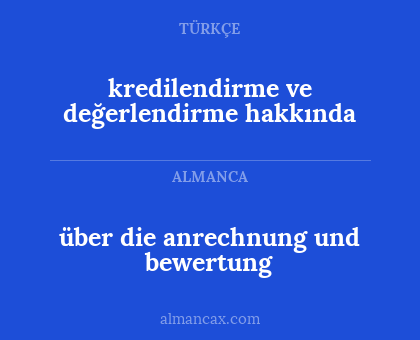 kredilendirme ve değerlendirme hakkında - über die anrechnung und bewertung