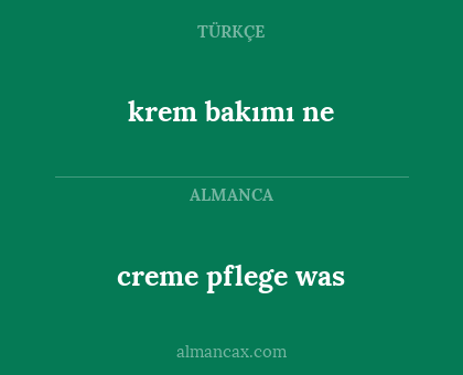 krem bakımı ne - creme pflege was