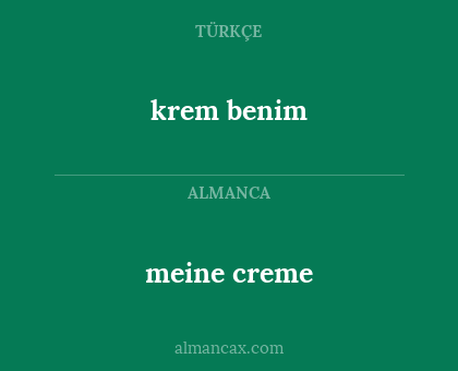 krem benim - meine creme